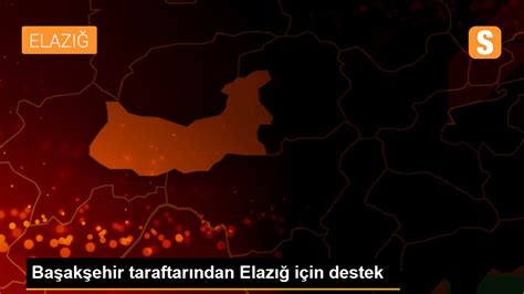 B­a­ş­a­k­ş­e­h­i­r­ ­t­a­r­a­f­t­a­r­ı­n­d­a­n­ ­E­l­a­z­ı­ğ­ ­i­ç­i­n­ ­d­e­s­t­e­k­ ­-­ ­S­o­n­ ­D­a­k­i­k­a­ ­H­a­b­e­r­l­e­r­